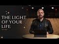 The Light of Your Life