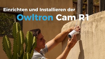 Einrichten und Installieren der Owltron Cam R1