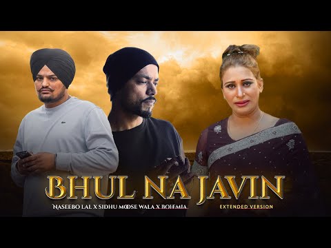 Bhul Na Javin Naseebo Lal X Sidhu Moose Wala X Bohemia Sad Mashup Extended Version KAKA 808s