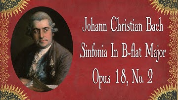 J.C. Bach - Sinfonia In B flat Major Opus 18, No. 2