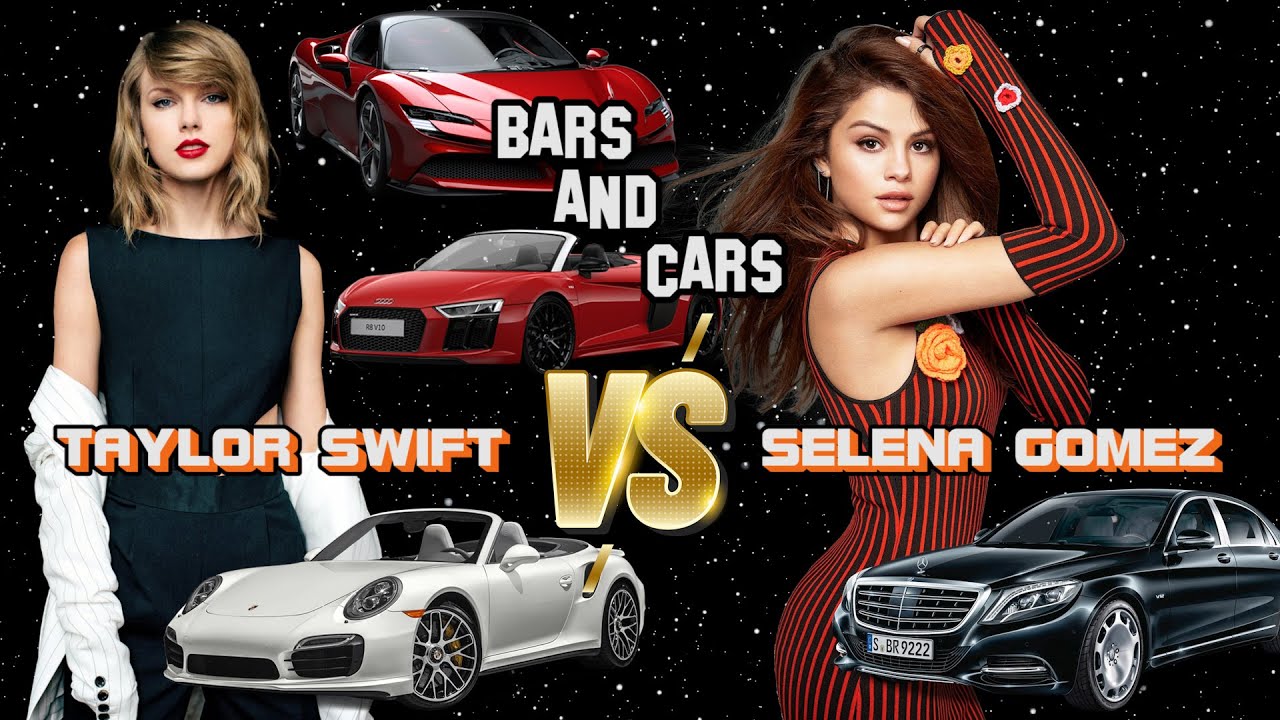 Taylor Swift VS Selena Gomez - Where does the best cars lie?