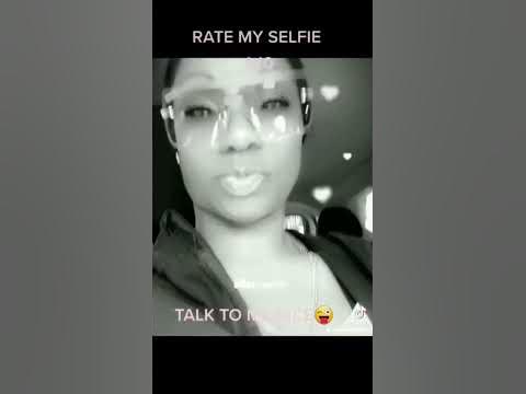 RATE MY SELFIE - YouTube