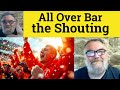 😎 All Over Bar the Shouting Meaning - Over Bar the Shouting Defined - Over Bar the Shouting Examples