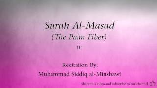 Surah Al Masad The Palm Fiber   111   Muhammad Siddiq al Minshawi   Quran Audio
