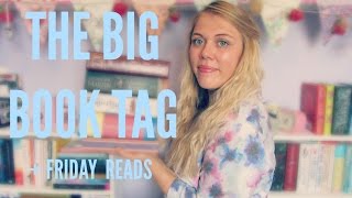 The Big Book Tag & Friday Reads | June 2016