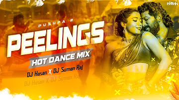 Peelings (Remix) | Pushpa 2 | DJ Hasan X Dj Suman Raj | Allu Arjun | Rashmika Mandanna | DJ Remix