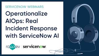 Operationalize AIOps: Smarter Incident Response | RapDev & ServiceNow Webinar