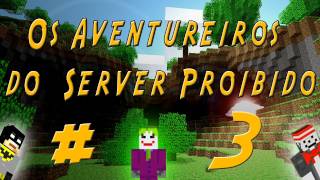 Os Aventureiros do Server Proibido. Episódio 3: BrazilianPlay (Server do Domo)