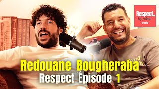 Rédouane Bougheraba (prison Venezuela, 1er scène, pôle emploi, famille...) - Respect Episode 1