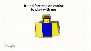 friend farttess on roblox screenshot 4