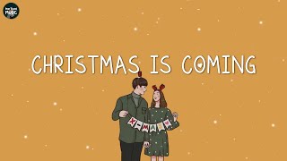 Christmas is coming 🎄 Christmas 2024 ~ Songs that make u feel Christmas vibe closer #035