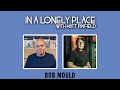 In A Lonely Place with Matt Pinfield Featuring Special Guest: Bob Mould