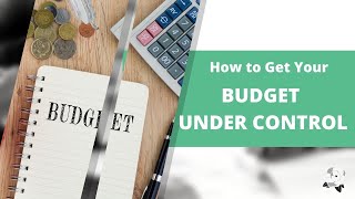 How to Get Your Budget Under Control + Live Q&amp;A