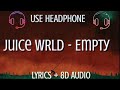 Juice WRLD - Empty ( Lyrics / 8D Audio ) | LYRICS + 8D AUDIO