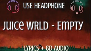 Juice WRLD - Empty ( Lyrics / 8D Audio ) | LYRICS + 8D AUDIO