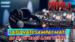 DJ SLOW BASS TERBARU || DJ SATU HATI SAMPAI MATI || REMIX TERBARU VIRAL TIKTOK PALING ENAK DI DENGAR