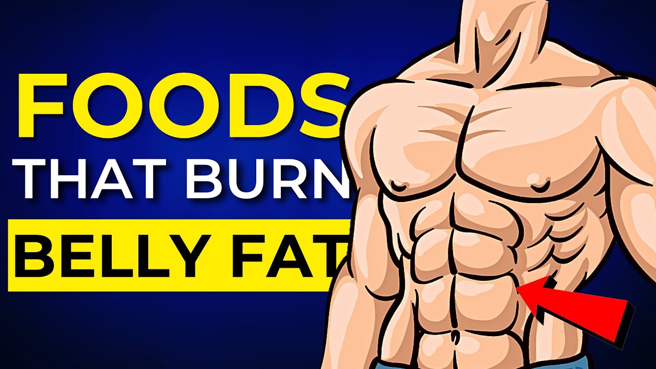 10 Belly Fat Burning Foods that Speed Up Weight Loss - YouTube