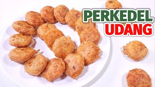 RESEP PERKEDEL UDANG ISTIMEWA BANYAK UDANGNYA  -- ANAK ANAK SUKA SEDAP DAN NIKMAT