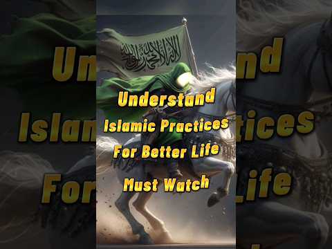 Understand Islamic practices for better life #islam #understandislam #learnislam