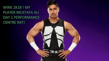WWE 2K18 MY PLAYER! MUSTAFA ALI DAY 1 PERFORMANCE CENTRE! IN HINDI COMMANTARY