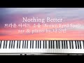 Nothing Better 정엽 브라운 아이드 소울 Brown Eyed Soul PIANO COVER Arr Piano By 나건반 Nothing Better 정엽 브라운 아이드 소울 Brown Eyed Soul PIANO COVER Arr Piano By 나건반