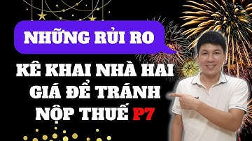 Những rủi ro kê khai nhà hai giá tránh nộp thuế trong đầu tư mua bán bất động sản I Hà Văn Linh