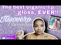 I tried the best organic lipgloss EVER!