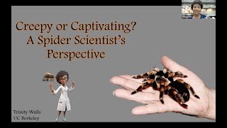 Creepy or Captivating: A Spider Scientists Perspective.