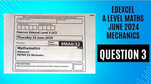 Edexcel A Level Maths June 2024 Mechanics Question 3. Inclined planes, Friction and Resolving forces