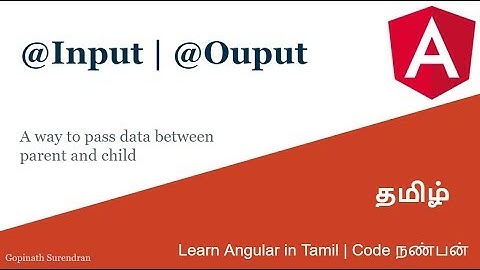 10) Input and Output decorator | Pass data between parent and child | Code Nanban
