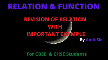 REVISION OF RELATION WITH SOME EXAMPLE  FOR CHSE AND CBSE BY AMIT SIR