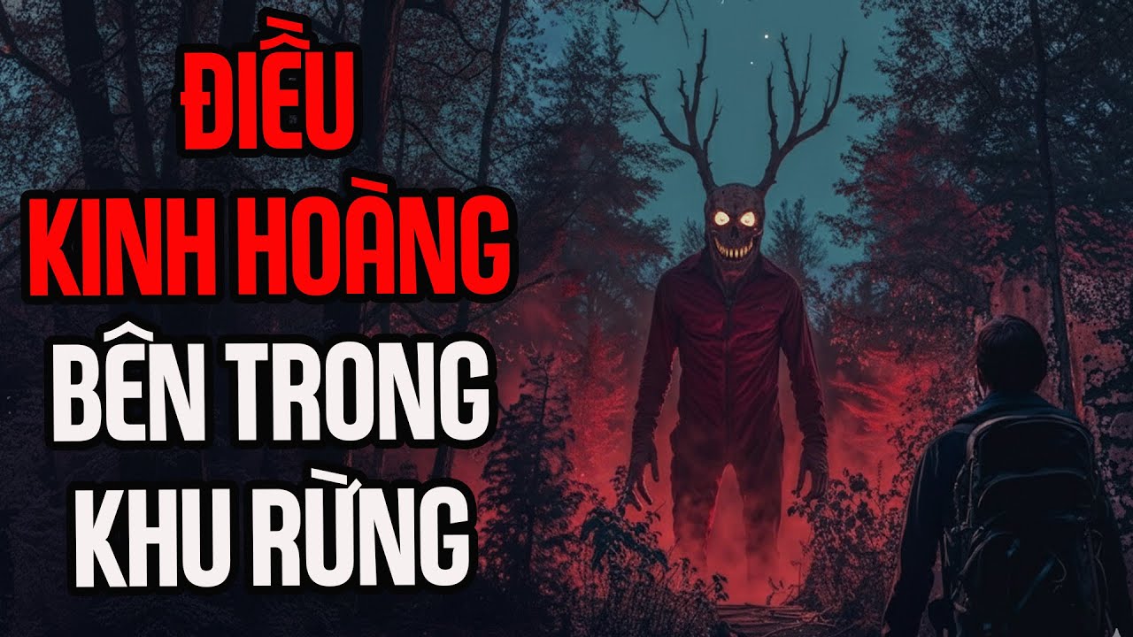 Nosleep | Thứ kinh hoàng bên trong khu rừng | Creepypasta