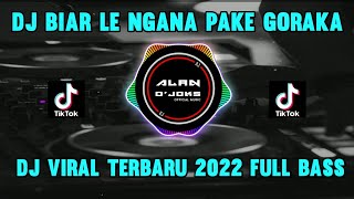 DJ Viral || BIAR LE NGANA PAKE GORKA || Dj Tik Tok Terbaru 2022 Full Bass