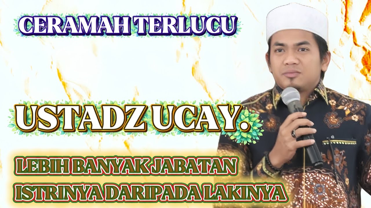LEBIH BANYAK JABATAN ISTRINYA DARIPADA LAKINYA / CERAMAH USTADZ UCAY 