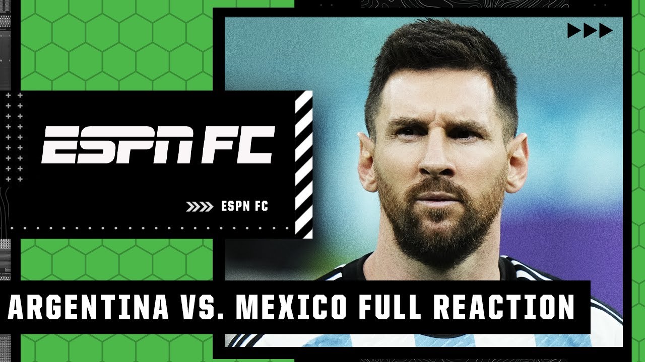 FULL REACTION Lionel Messi s Goal Changed Everything For Argentina Vs Mexico ESPN FC Win 