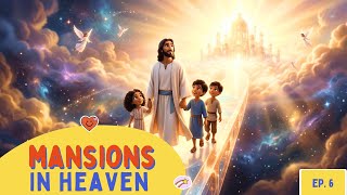 Mansions in Heaven 🏡 | Jesus’ Farewell Prayer (John 14-17) | Bible Stories for Kids 