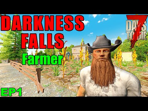 7 Days to Die Darkness Falls The Farmer EP1
