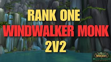 Windwalker Monk 2v2 - Rank one - Mists of Pandaria Classic