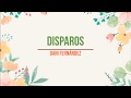 Disparos | Dani Fernández | Letra