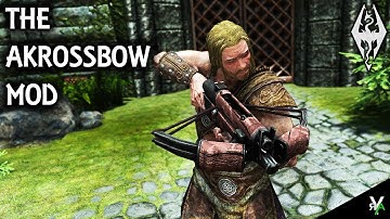 THE AKROSSBOW: Archery Mod- Xbox Modded Skyrim Mod Showcase