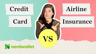 Airline Travel Insurance vs Credit Card Travel Insurance: Which Is Better? | NerdWallet image