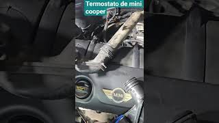 cambio de termostato de mini cooper 2011 1.6 #viral #automobile #taller #tips