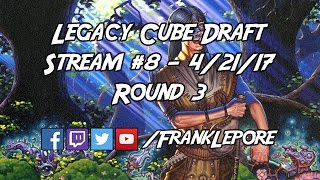 Legacy Cube Draft Stream #8 - Round 3