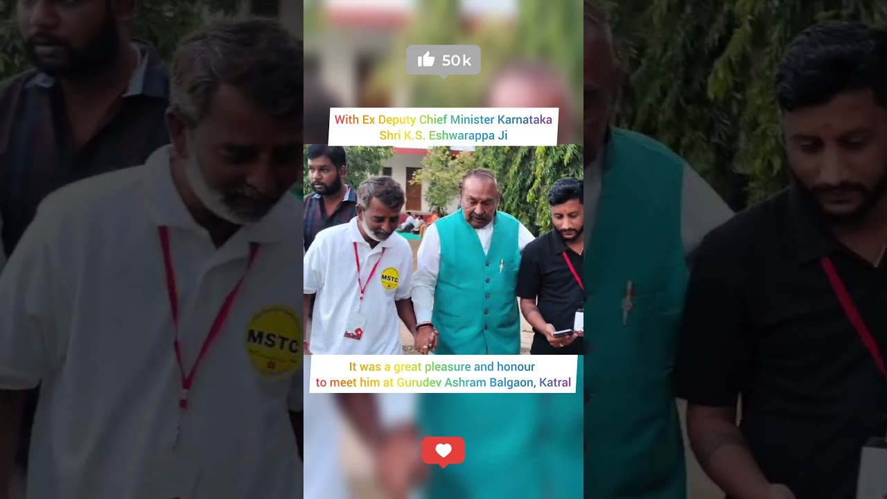 With Ex Deputy Chief Minister Karnataka Shri K S Eshwarappa ji at Gurudev Ashram Balgaon Katral MSTC