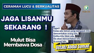Increase Your Verbal Devotion, Don’t Let Your Mouth Lead You to Sin – A Lecture by Ustadz Abdul S...