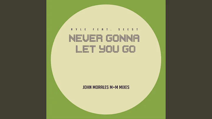 Never Gonna Let You Go (M+M Main Mix)