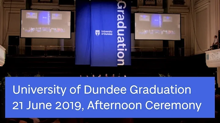 University of Dundee | Summer Graduation | 21 June 2019 Afternoon