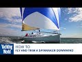 How to fly and trim a spinnaker downwind, with Brian Thompson & Pip Hare | Yachting World