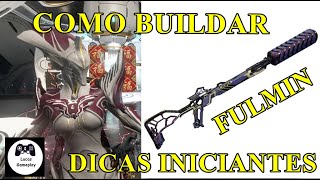 Warframe -  DICAS DE BUILD PARA A SUA FULMIN  - DICAS INICIANTES