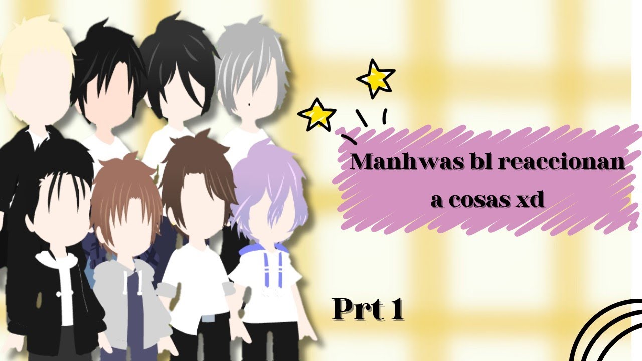 Manhwas bl reaccionan a cosas xd / prt 1